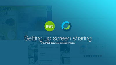 Setting up screen sharing with IPEVO document cameras in Webex